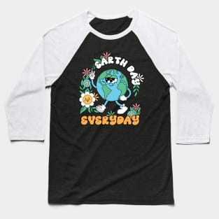 Everyday  Earth day Baseball T-Shirt